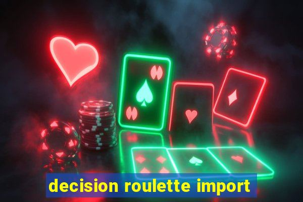 decision roulette import